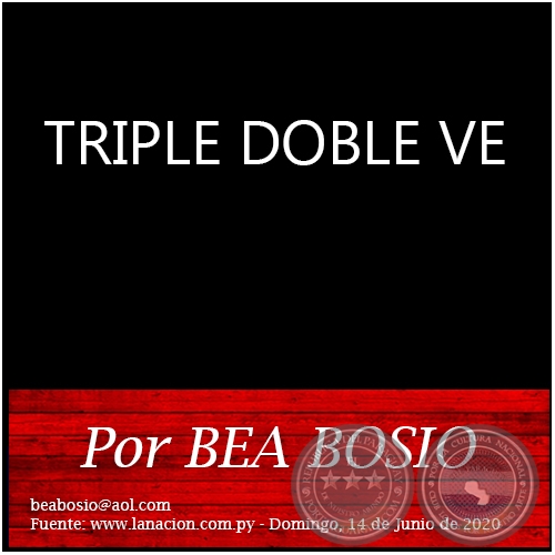 TRIPLE DOBLE VE - Por BEA BOSIO - Domingo, 14 de Junio de 2020
